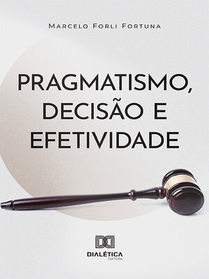 cover image of Pragmatismo, decisão e efetividade